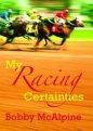 My Racing Certainties